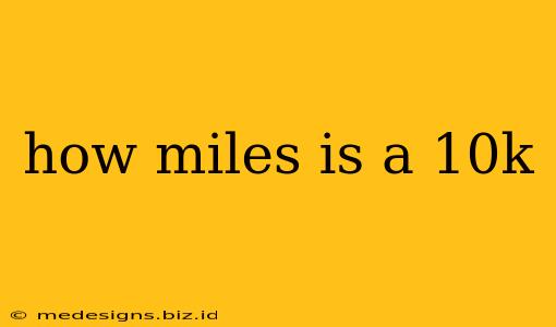 how miles is a 10k
