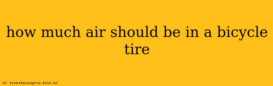 how much air should be in a bicycle tire
