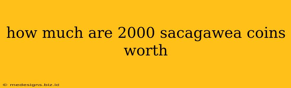 how much are 2000 sacagawea coins worth
