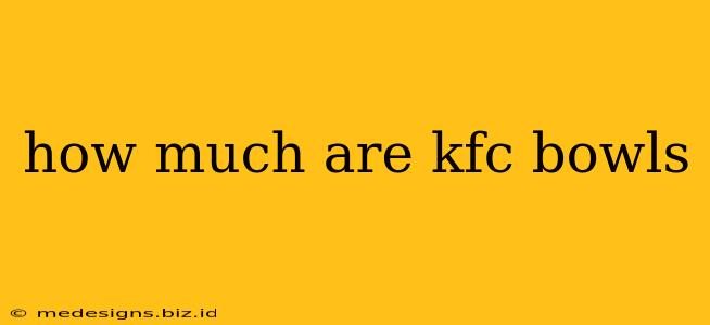 how much are kfc bowls