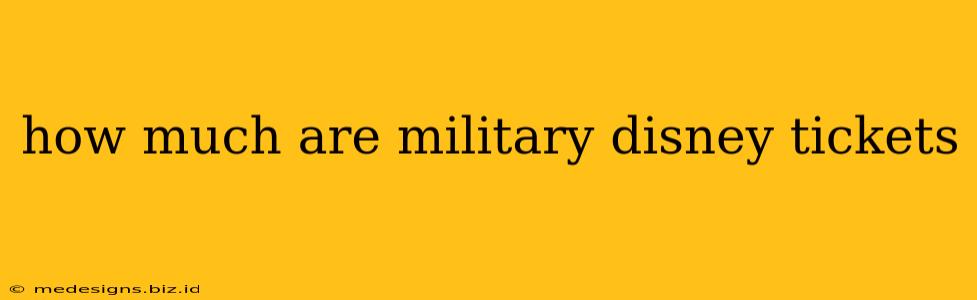 how much are military disney tickets