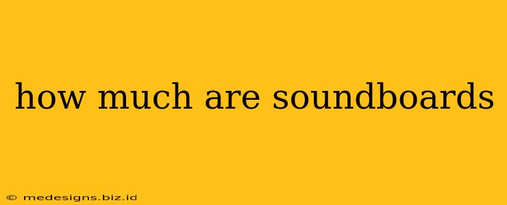how much are soundboards