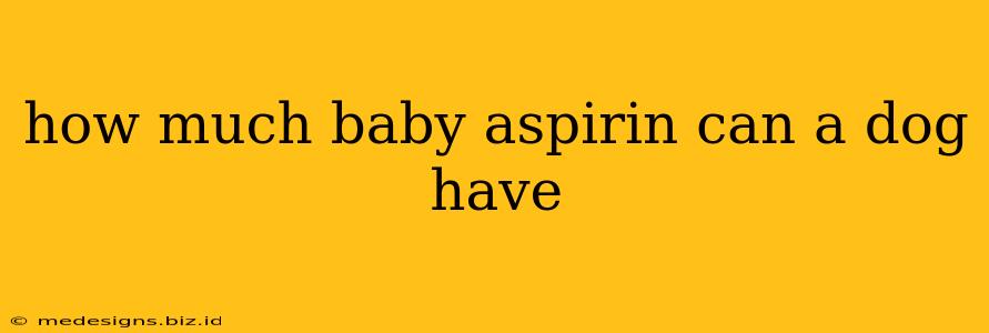 how much baby aspirin can a dog have