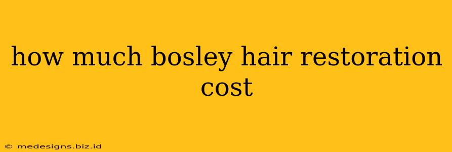 how much bosley hair restoration cost