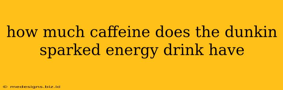 how much caffeine does the dunkin sparked energy drink have