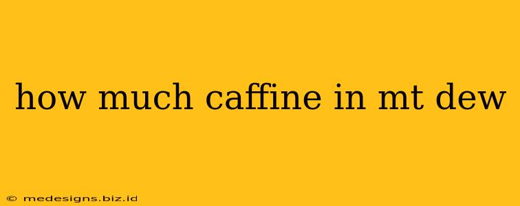 how much caffine in mt dew