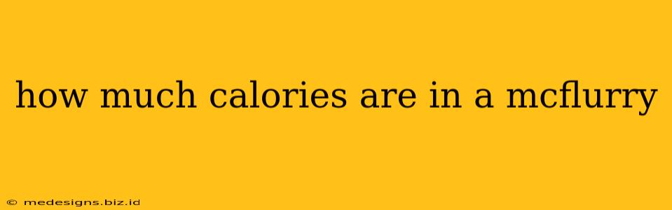 how much calories are in a mcflurry