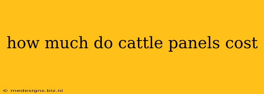 how much do cattle panels cost