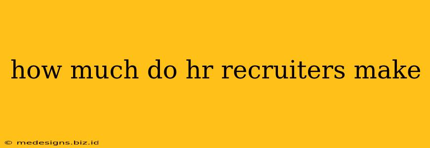 how much do hr recruiters make