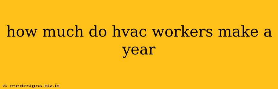 how much do hvac workers make a year