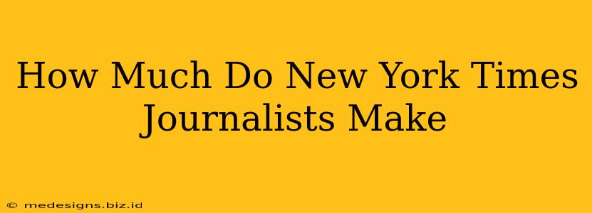 How Much Do New York Times Journalists Make
