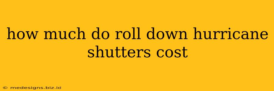 how much do roll down hurricane shutters cost
