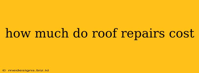 how much do roof repairs cost