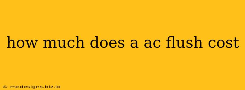 how much does a ac flush cost