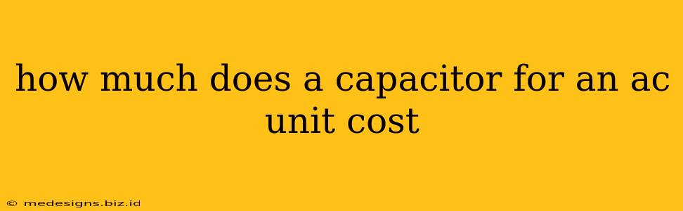 how much does a capacitor for an ac unit cost