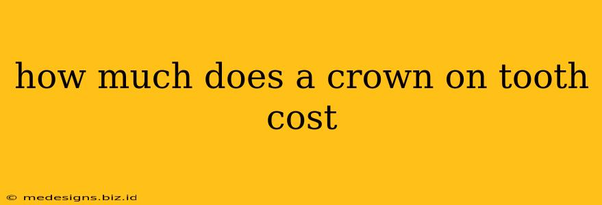 how much does a crown on tooth cost