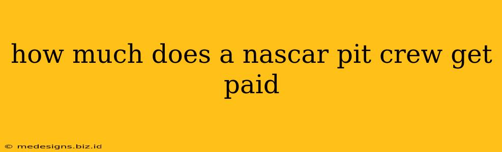 how much does a nascar pit crew get paid