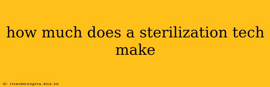 how much does a sterilization tech make