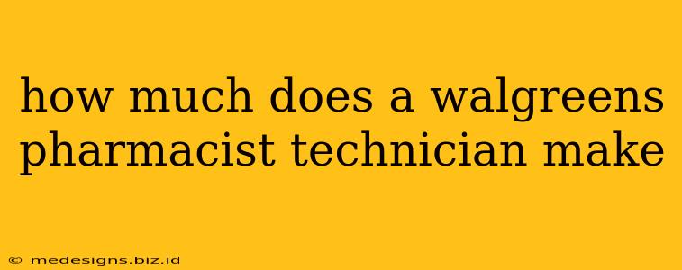 how much does a walgreens pharmacist technician make