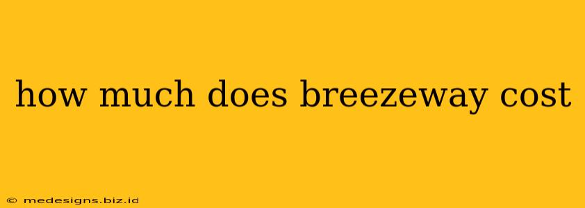 how much does breezeway cost