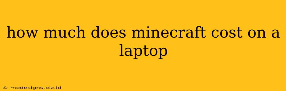 how much does minecraft cost on a laptop