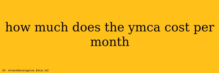 how much does the ymca cost per month