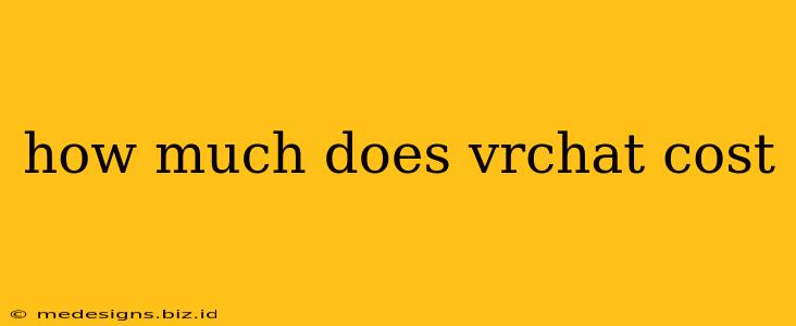 how much does vrchat cost
