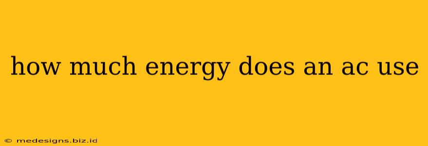 how much energy does an ac use