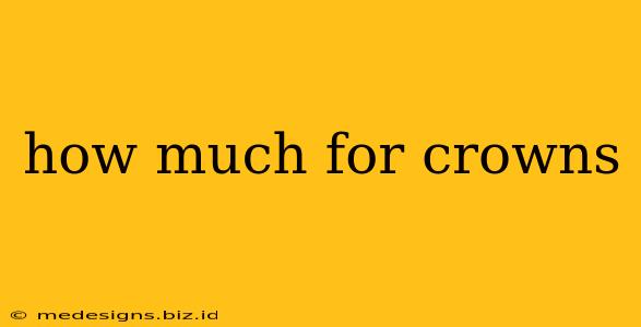 how much for crowns