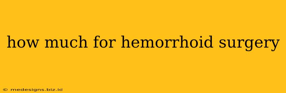 how much for hemorrhoid surgery