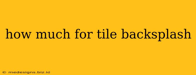 how much for tile backsplash