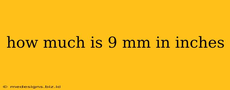 how much is 9 mm in inches