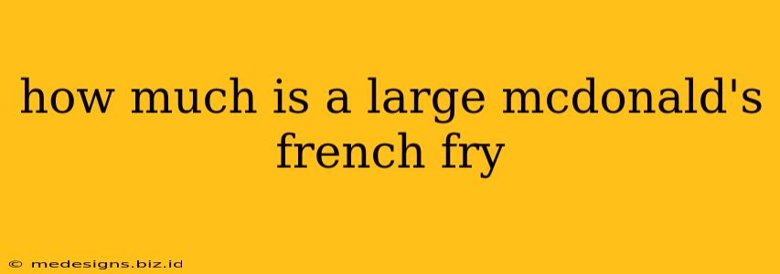 how much is a large mcdonald's french fry