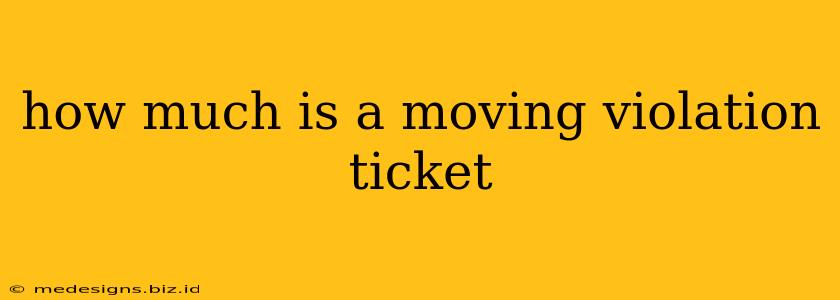 how much is a moving violation ticket