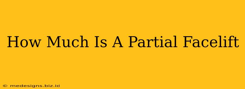 How Much Is A Partial Facelift