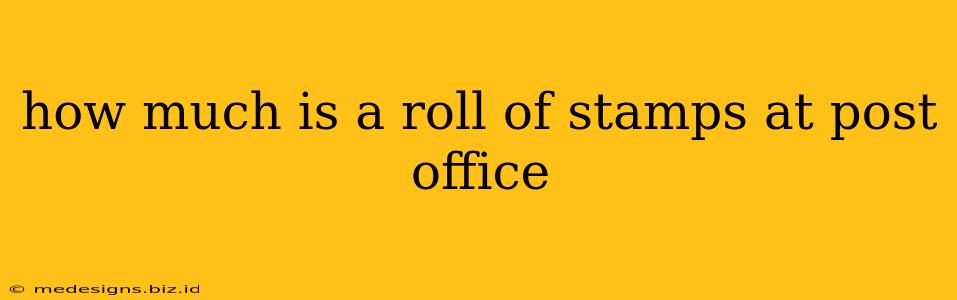 how much is a roll of stamps at post office