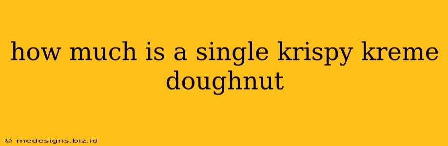 how much is a single krispy kreme doughnut