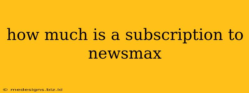 how much is a subscription to newsmax