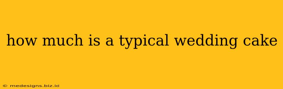 how much is a typical wedding cake