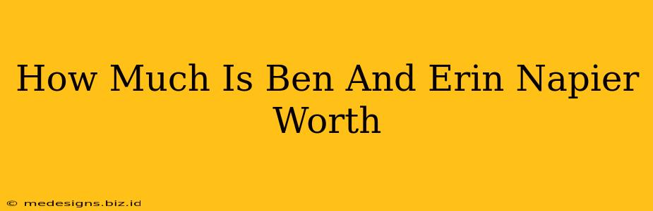 How Much Is Ben And Erin Napier Worth