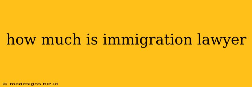 how much is immigration lawyer
