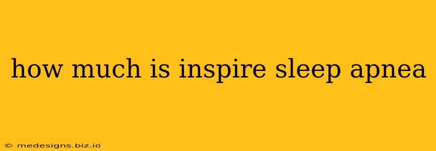 how much is inspire sleep apnea