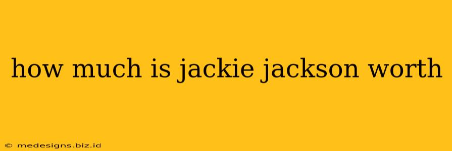 how much is jackie jackson worth