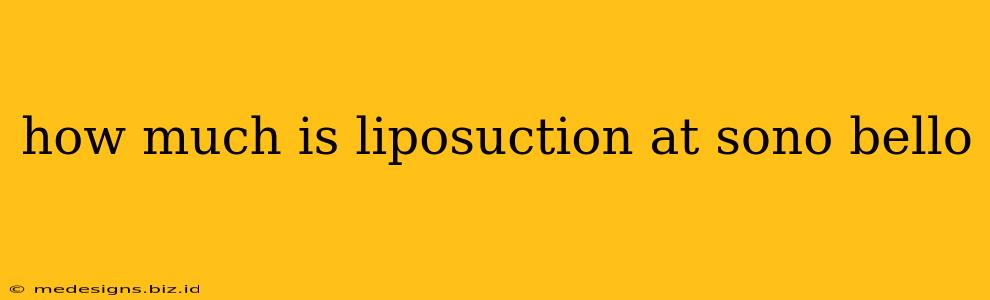 how much is liposuction at sono bello