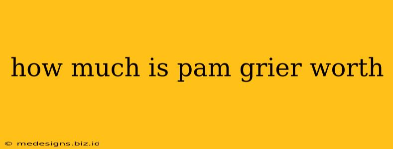 how much is pam grier worth