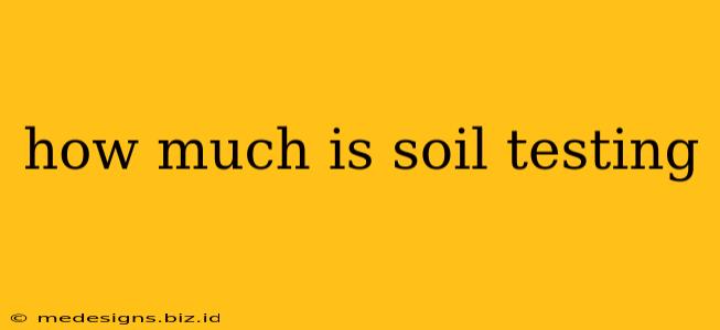 how much is soil testing