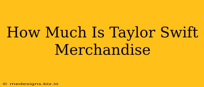 How Much Is Taylor Swift Merchandise
