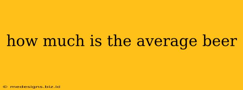 how much is the average beer