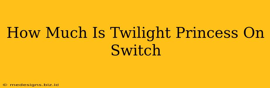 How Much Is Twilight Princess On Switch