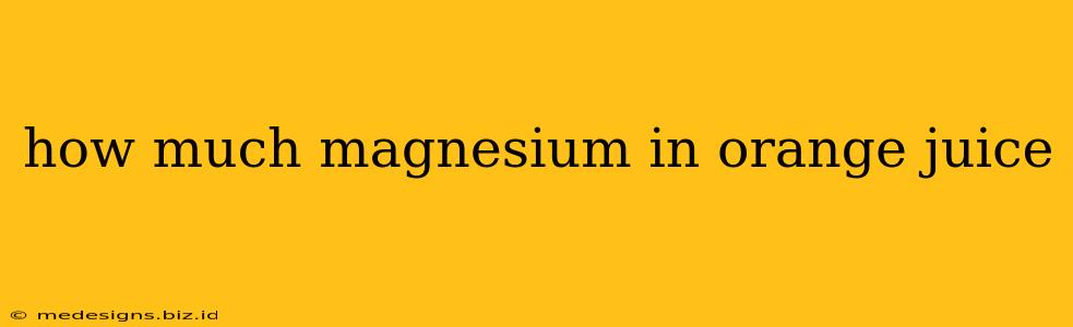 how much magnesium in orange juice